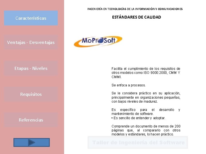 INGENIERÍA EN TECNOLOGÍAS DE LA INFORMACIÓN Y COMUNICACIONES Características ESTÁNDARES DE CALIDAD Ventajas -