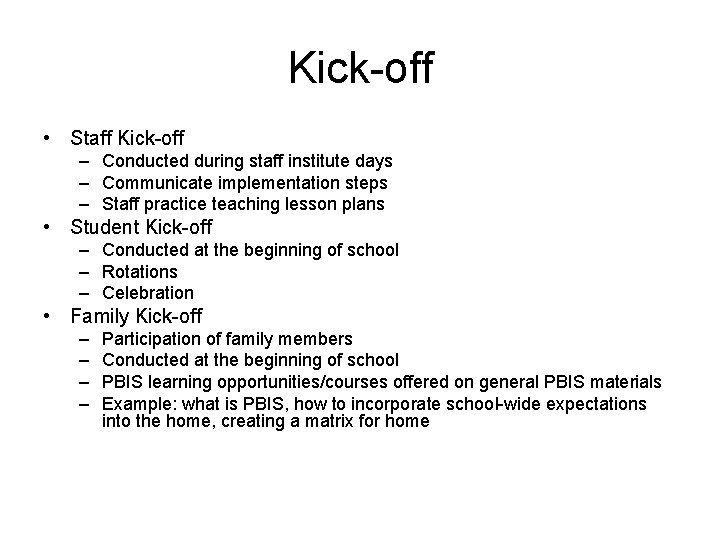 Kick-off • Staff Kick-off – Conducted during staff institute days – Communicate implementation steps