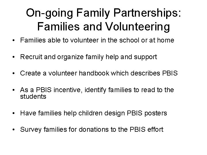 On-going Family Partnerships: Families and Volunteering • Families able to volunteer in the school