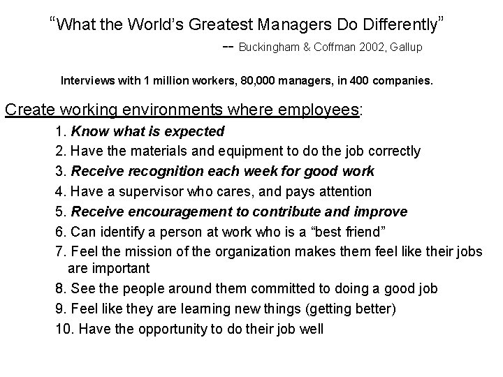 “What the World’s Greatest Managers Do Differently” -- Buckingham & Coffman 2002, Gallup Interviews