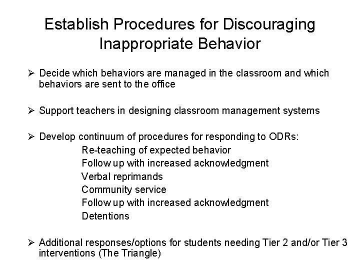 Establish Procedures for Discouraging Inappropriate Behavior Ø Decide which behaviors are managed in the