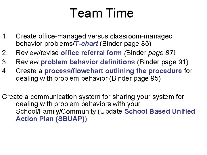 Team Time 1. 2. 3. 4. Create office-managed versus classroom-managed behavior problems/T-chart (Binder page