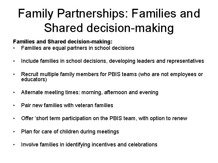 Family Partnerships: Families and Shared decision-making: • Families are equal partners in school decisions