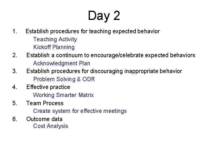 Day 2 1. 2. 3. 4. 5. 6. Establish procedures for teaching expected behavior