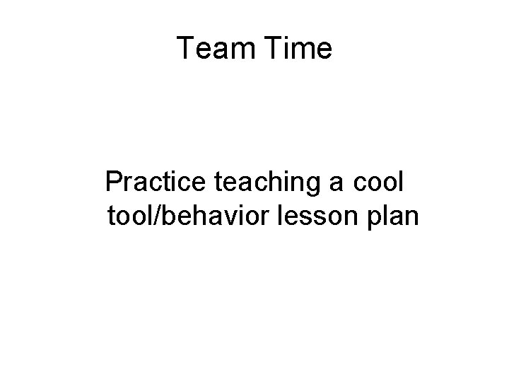 Team Time Practice teaching a cool tool/behavior lesson plan 