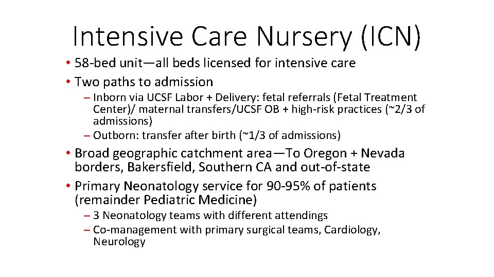 Intensive Care Nursery (ICN) • 58 -bed unit—all beds licensed for intensive care •