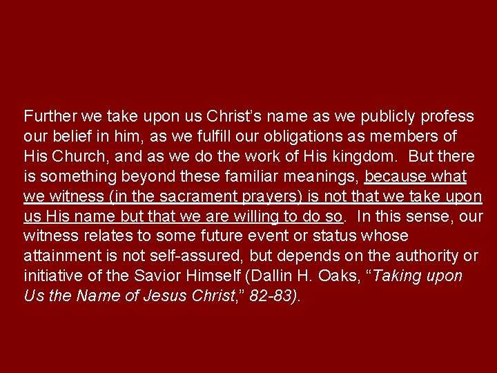 Further we take upon us Christ’s name as we publicly profess our belief in