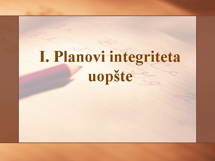 I. Planovi integriteta uopšte 