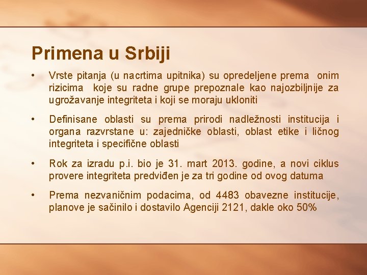 Primena u Srbiji • Vrste pitanja (u nacrtima upitnika) su opredeljene prema onim rizicima