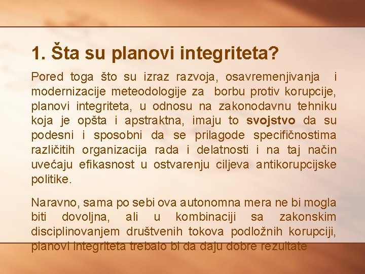 1. Šta su planovi integriteta? Pored toga što su izraz razvoja, osavremenjivanja i modernizacije