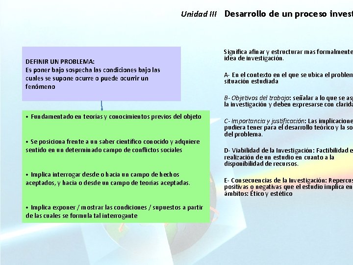 Unidad III Desarrollo de un proceso invest DEFINIR UN PROBLEMA: Es poner bajo sospecha