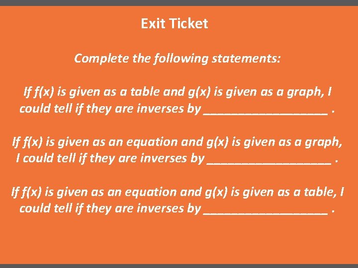 Exit Ticket Complete the following statements: If f(x) is given as a table and