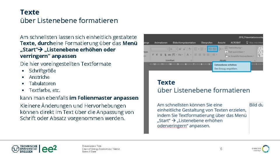 Texte über Listenebene formatieren Am schnellsten lassen sich einheitlich gestaltete Texte, durcheine Formatierung über