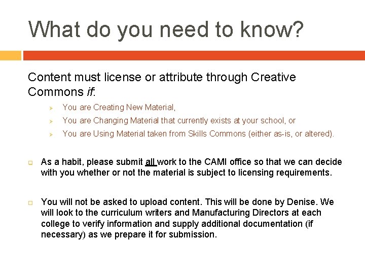 What do you need to know? Content must license or attribute through Creative Commons
