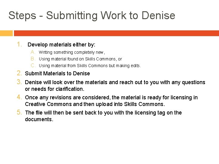 Steps - Submitting Work to Denise 1. Develop materials either by: A. Writing something