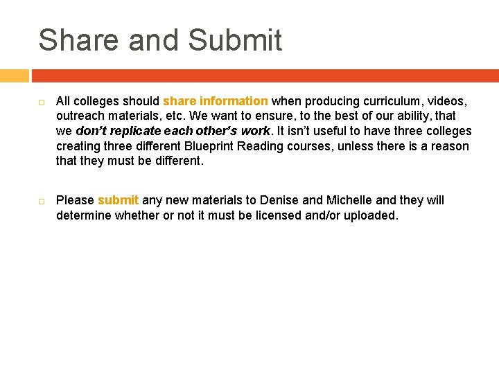 Share and Submit All colleges should share information when producing curriculum, videos, outreach materials,