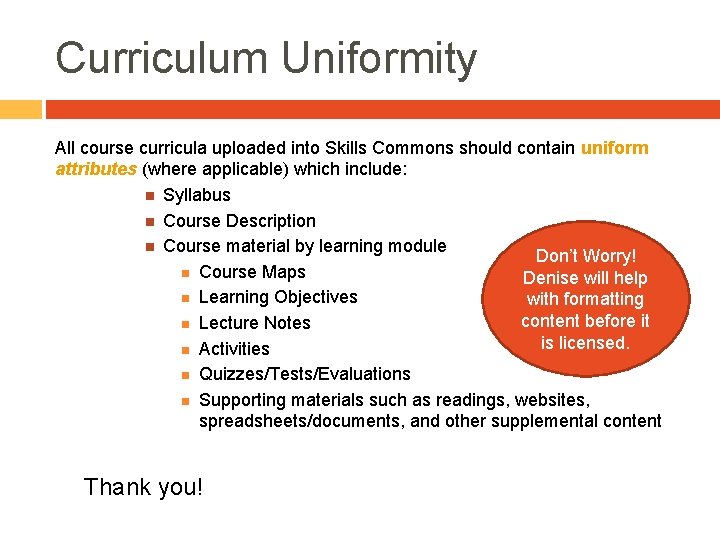 Curriculum Uniformity All course curricula uploaded into Skills Commons should contain uniform attributes (where
