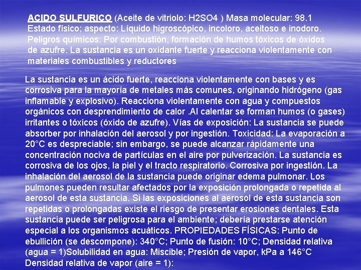 ACIDO SULFURICO (Aceite de vitriolo: H 2 SO 4 ) Masa molecular: 98. 1