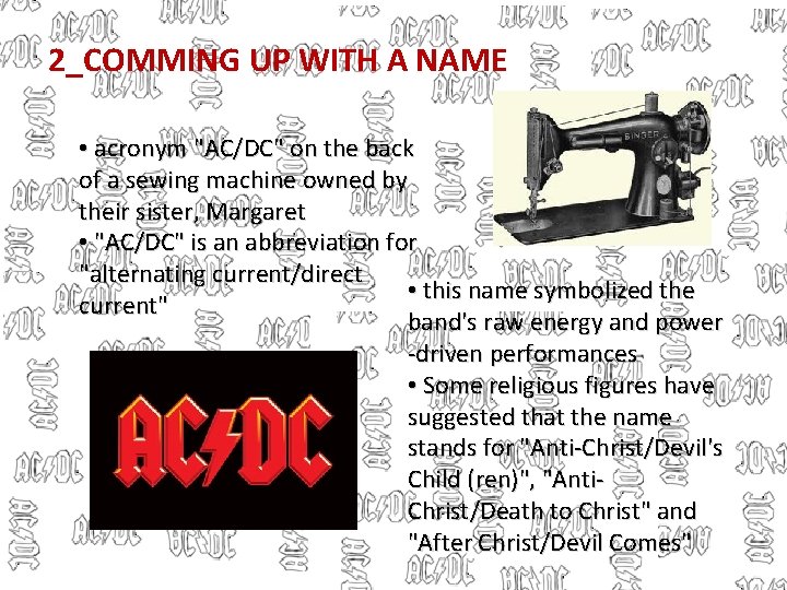 2_COMMING UP WITH A NAME • acronym "AC/DC" on the back of a sewing