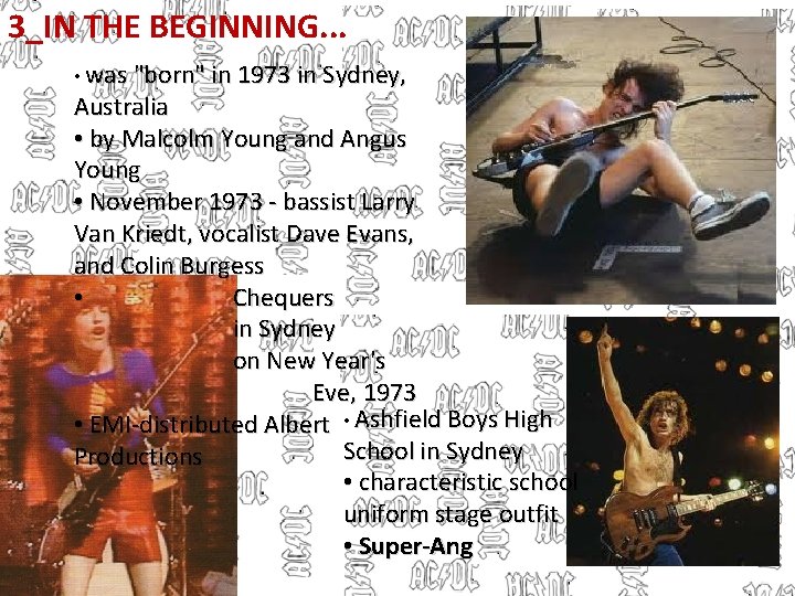 3_IN THE BEGINNING. . . • was "born" in 1973 in Sydney, Australia •