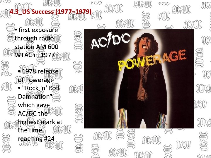 4. 3_US Success (1977– 1979) • first exposure through radio station AM 600 WTAC