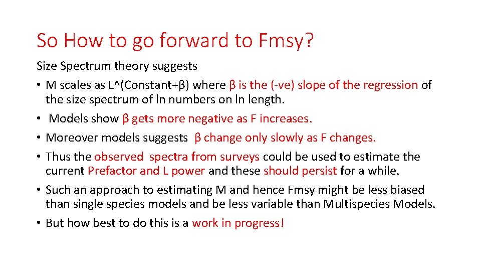 So How to go forward to Fmsy? Size Spectrum theory suggests • M scales