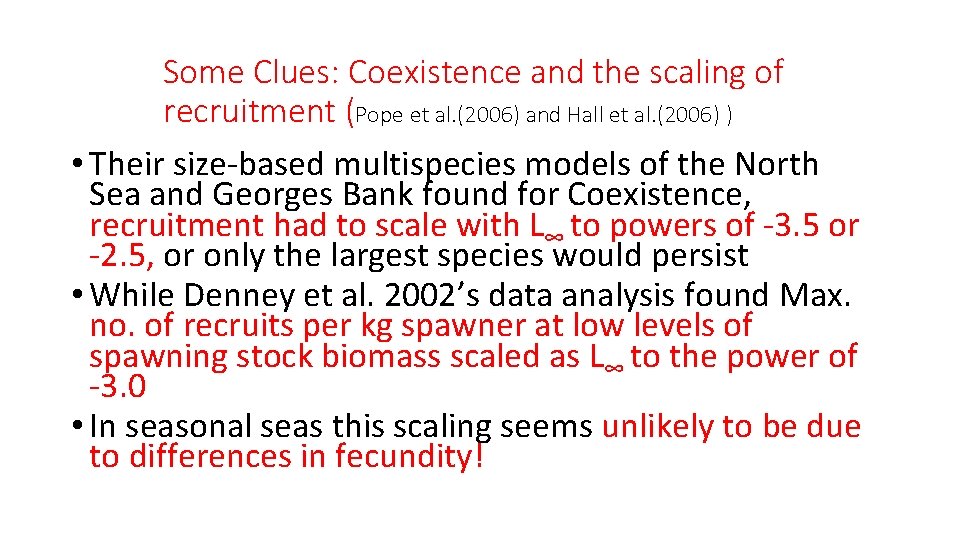 Some Clues: Coexistence and the scaling of recruitment (Pope et al. (2006) and Hall