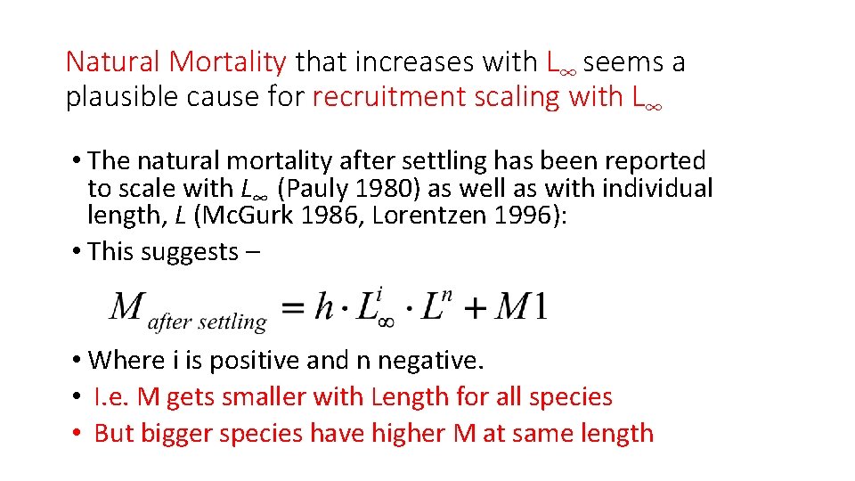 Natural Mortality that increases with L∞ seems a plausible cause for recruitment scaling with