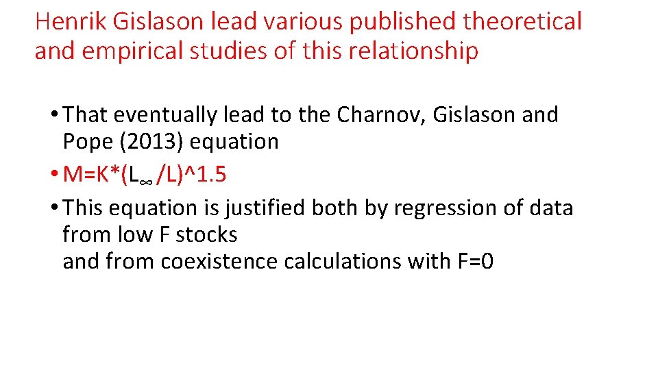 Henrik Gislason lead various published theoretical and empirical studies of this relationship • That