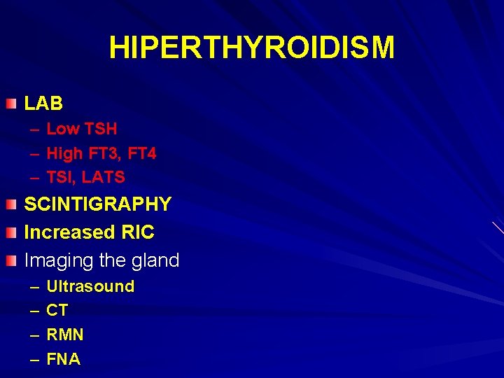 HIPERTHYROIDISM LAB – Low TSH – High FT 3, FT 4 – TSI, LATS