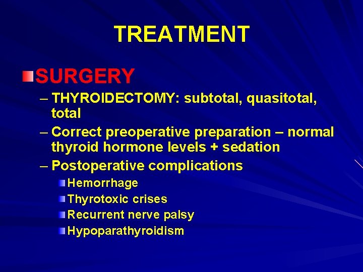 TREATMENT SURGERY – THYROIDECTOMY: subtotal, quasitotal, total – Correct preoperative preparation – normal thyroid