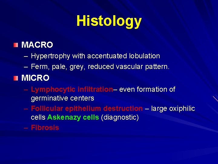 Histology MACRO – Hypertrophy with accentuated lobulation – Ferm, pale, grey, reduced vascular pattern.