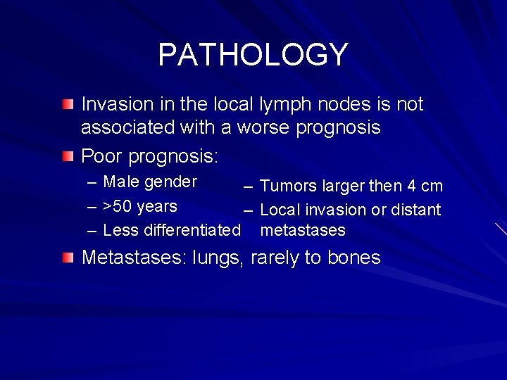 PATHOLOGY Invasion in the local lymph nodes is not associated with a worse prognosis