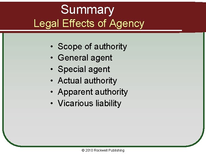 Summary Legal Effects of Agency • • • Scope of authority General agent Special