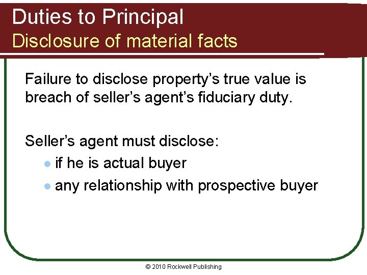 Duties to Principal Disclosure of material facts Failure to disclose property’s true value is