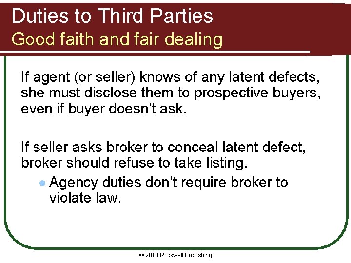 Duties to Third Parties Good faith and fair dealing If agent (or seller) knows