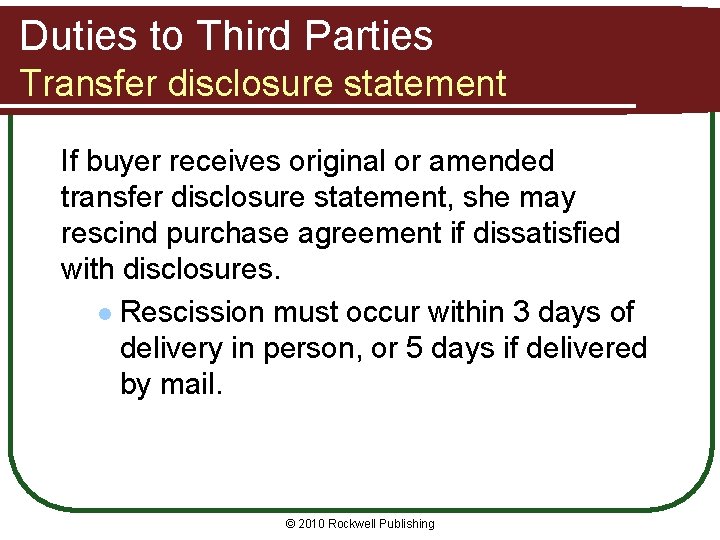 Duties to Third Parties Transfer disclosure statement If buyer receives original or amended transfer