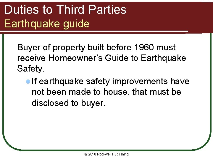 Duties to Third Parties Earthquake guide Buyer of property built before 1960 must receive