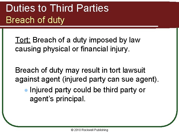 Duties to Third Parties Breach of duty Tort: Breach of a duty imposed by