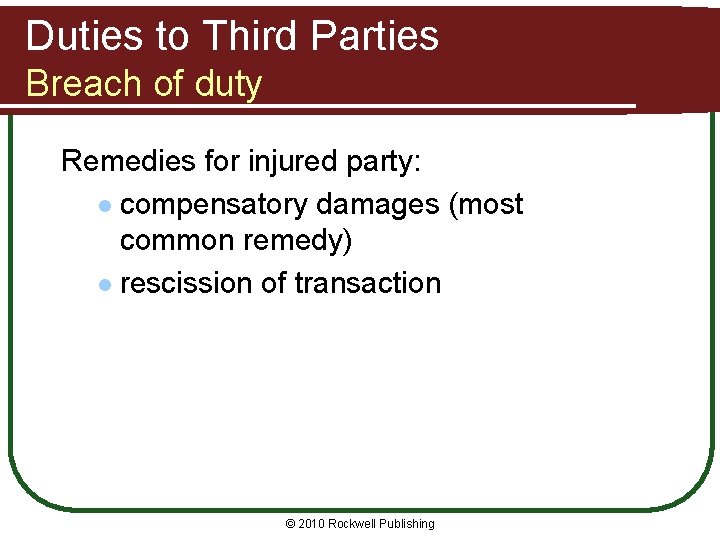 Duties to Third Parties Breach of duty Remedies for injured party: l compensatory damages