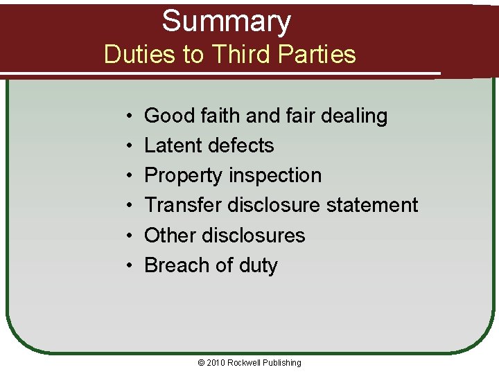 Summary Duties to Third Parties • • • Good faith and fair dealing Latent