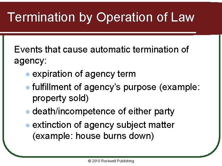 Termination by Operation of Law Events that cause automatic termination of agency: l expiration