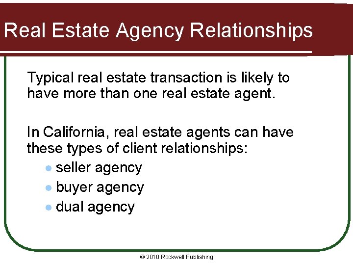 Real Estate Agency Relationships Typical real estate transaction is likely to have more than