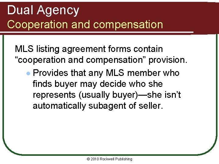 Dual Agency Cooperation and compensation MLS listing agreement forms contain “cooperation and compensation” provision.