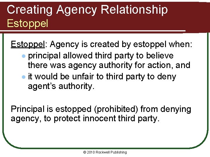 Creating Agency Relationship Estoppel: Agency is created by estoppel when: l principal allowed third