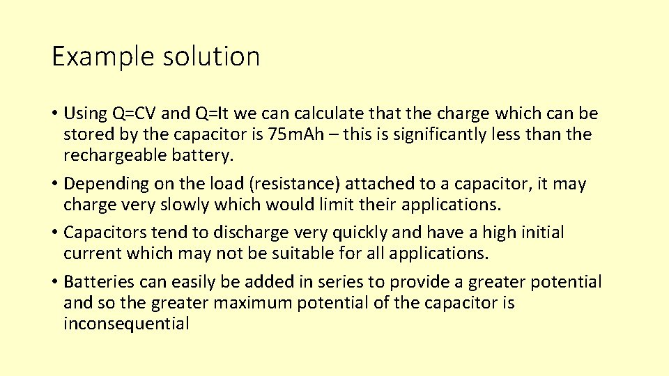 Example solution • Using Q=CV and Q=It we can calculate that the charge which