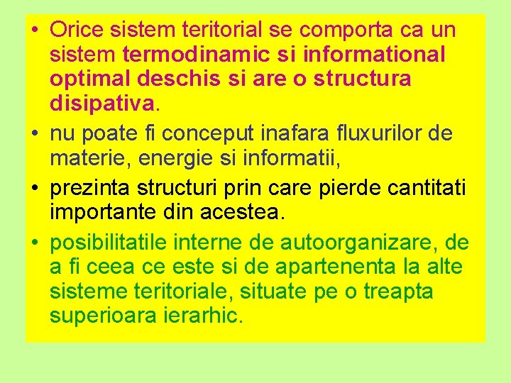  • Orice sistem teritorial se comporta ca un sistem termodinamic si informational optimal