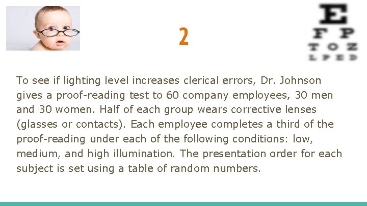 2 To see if lighting level increases clerical errors, Dr. Johnson gives a proof-reading