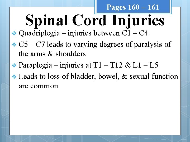 Pages 160 – 161 Spinal Cord Injuries v Quadriplegia – injuries between C 1