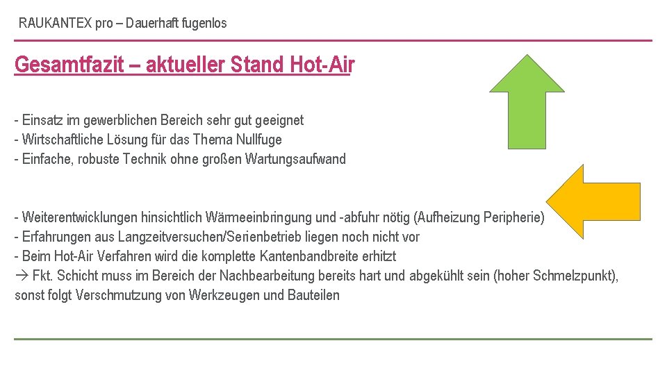 RAUKANTEX pro – Dauerhaft fugenlos Gesamtfazit – aktueller Stand Hot-Air - Einsatz im gewerblichen